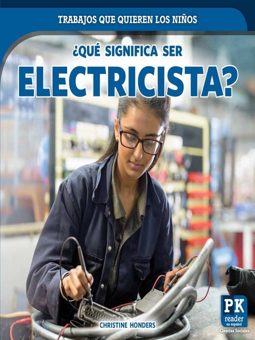 Title details for ¿Qué significa ser electricista? (What's It Really Like to Be an Electrician?) by Christine Honders - Available